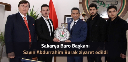 Sakarya Baro Bakan Sayn Abdurrahim Burak ziyaret edildi