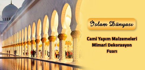 İslam Dünyası Cami Yapım Malzemeleri Mimari Dekorasyon Fuarı