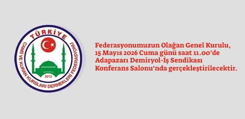 FEDERASYONUMUZUN OLA�AN GENEL KURUL DUYURUSU